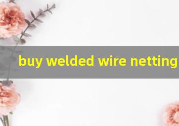 buy welded wire netting